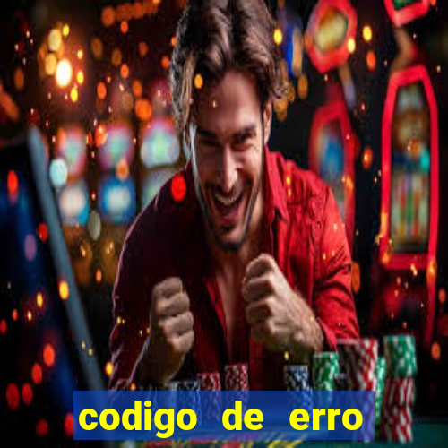 codigo de erro s105 bet365